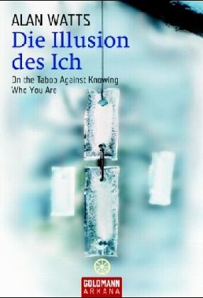 Die Illusion des Ich: On the Taboo Against Knowing Who You Are