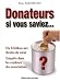 Donateurs, si vous saviez...