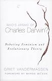 Whos Afraid of Charles Darwin?: Debating Feminism and Evolutionary Theory