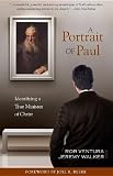 A Portrait of Paul: Identifying a True Minister of Christ