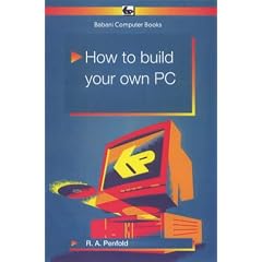 How to Build Your Own PC (Babani Computer Books)