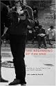 The Beginning of the End: France, May 1968, What Happened, Why it Happened