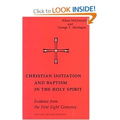 Christian Initiation and Baptism in the Holy Spirit: Evidence from the First Eight Centuries (Michael Glazier Books)