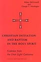 Christian Initiation and Baptism in the Holy Spirit: Evidence from the First Eight Centuries (Michael Glazier Books)