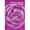 Britain and the European Union (Poltics Study Guides) (Politics Study Guides)
