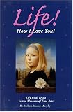Life! How I Love You!: Lily Finds Frida in the Museum of Fine Arts (Museo Kids)