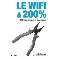Le WIFI � 200% : 100 trucs, secrets et techniques