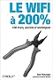 Le WIFI � 200% : 100 trucs, secrets et techniques