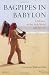 Bagpipes in Babylon: A Lifetime in the Arab World and Beyond by Glencairn Balfour Paul