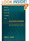Disciplining Reproduction: Modernity, American Life Sciences, and the Problems of Sex