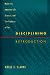 Disciplining Reproduction: Modernity, American Life Sciences and the Problems of Sex
