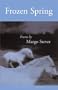 Frozen Spring: Poems (First Series: Poetry)