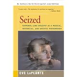Seized:TemporalLobeEpilepsyasaMedical,Historical,andArtisticPhenomenon