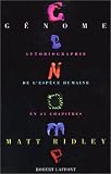 G�nome : Autobiographie de l'esp�ce humaine en vingt-trois chapitres