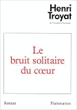 Le bruit solitaire du ceur: Roman (French Edition)