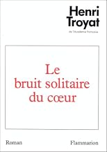 Le bruit solitaire du ceur: Roman (French Edition)