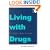 Living with Drugs