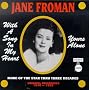 Jane Froman: With A Song In My Heart / Yours Alone - Original Recordings 1930-1952 Jane Froman: With A Song In My Heart / Yours Alone - Original Recordings 1930-1952