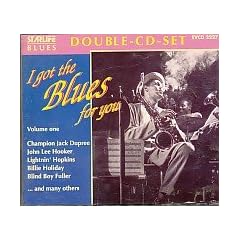 I Got The Blues For You Vol. 1
