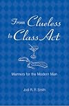 From Clueless to Class Act: Manners for the Modern Man