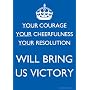 Your Courage Your Cheerfulness Your Resolution Poster