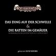 Das Ding auf der Schwelle und Die Ratten im Gem�uer
