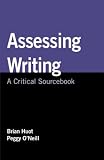 Assessing Writing: A Critical Sourcebook