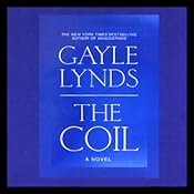 The Coil: A Novel | [Gayle Lynds]