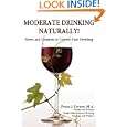 Moderate Drinking - Naturally! Herbs and Vitamins to Control Your Drinking by Donna J. Cornett
