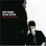 Ade Fenton vs. Gary Numan - Leather Sea, Pt. 1