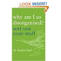 Why am I So Disorganised?: Sort Out Your Stuff