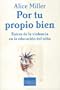 Por Tu Propio Bien/for Your Own Good (Spanish Edition)