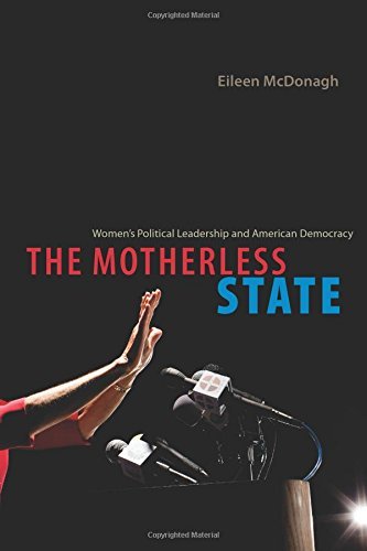 The Motherless State: Women's Political Leadership and American Democracy