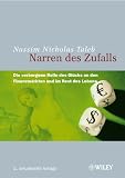 Produkt-Bild: Narren des Zufalls: Die verborgene Rolle des Gl&uuml;cks an den Finanzm&auml;rkten und im Rest des Lebens