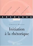 Initiation a la rhétorique