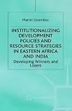 Institutionalizing Development Policies and Resource Strategies in Eastern Afric: Developing Winners and Losers (International Political Economy)