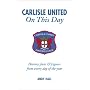 Carlisle United on This Day: History, Facts and Figures from Every Day of the Year (On This Day)
