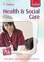 Health and Social Care: Student's Book: AS for EDEXCEL (GCSE Health and Social Care)