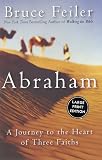 Abraham: A Journey to the Heart of Three Faiths (P.S.)
