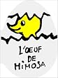 L'Oeuf de Mimosa