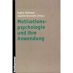 Motivationspsychologie und ihre Anwendung (Taschenbuch)
