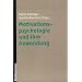 Motivationspsychologie und ihre Anwendung