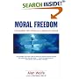 Moral Freedom: The Search for Virtue in a World of Choice