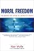 Books : Moral Freedom: The Search for Virtue in a World of Choice