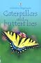 Caterpillars and Butterflies (Usborne Beginners)