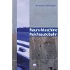 Raum-Maschine Reichsautobahn: Zur Dynamik eines bekannt/unbekannten Bauwerks