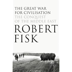The Great War for Civilisation: The Conquest of the Middle East