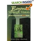 Click here to buy Beyond Strategic Vision, Effective Corporate Action With Hoshin Planning by  Michael Cowley and Ellen Domb.