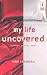 My Life Uncovered (Red Dress Ink)