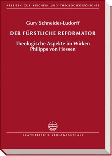 Der f�rstliche Reformator